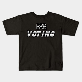 BRB, Voting Kids T-Shirt